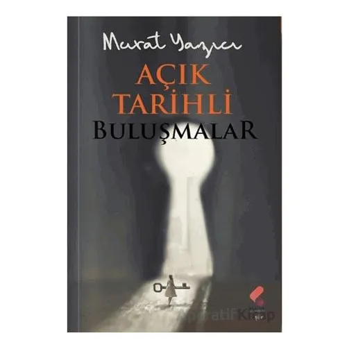 Açık Tarihli Buluşmalar - Murat Yazıcı - Klaros Yayınları