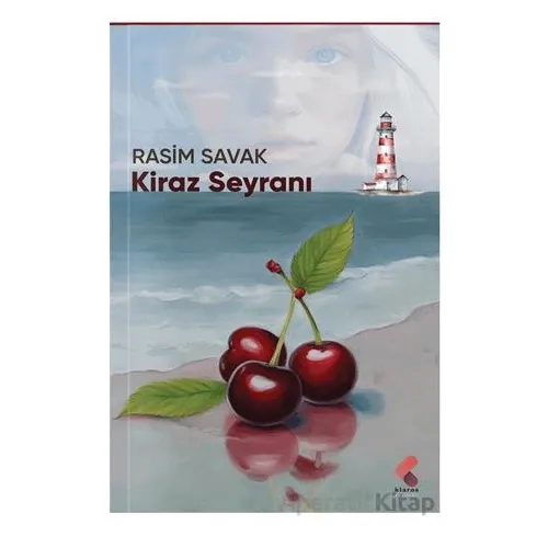 Kiraz Seyranı - Rasim Savak - Klaros Yayınları