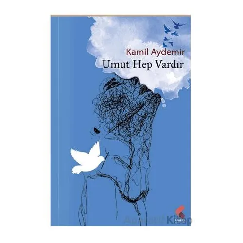 Umut Hep Vardır - Kamil Aydemir - Klaros Yayınları
