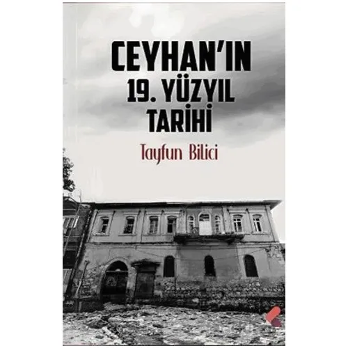 Ceyhanın 19. Yüzyıl Tarihi - Tayfun Binici - Klaros Yayınları