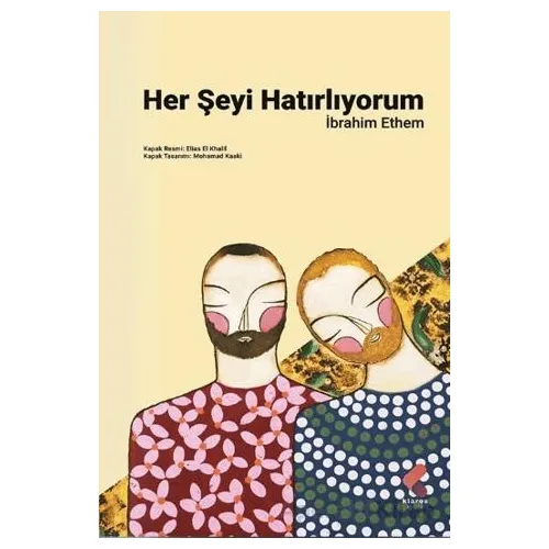 Her Şeyi Hatırlıyorum - İbrahim Ethem - Klaros Yayınları