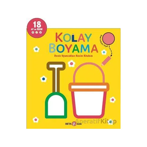 Kolay Boyama - Deniz Oyuncakları Resim Kitabım - Kolektif - Beta Kids