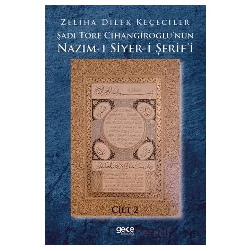 Şadi Töre Cihangiroğlunun Nazım-ı Siyer-i Şerifi Cilt 2 - Zeliha Dilek Keçeciler - Gece Kitaplığı