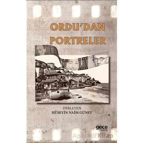 Ordudan Portreler - Hüseyin Naim Güney - Gece Kitaplığı