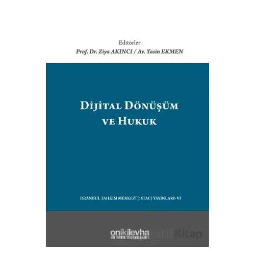 Dijital Dönüşüm ve Hukuk - Ziya Akıncı - On İki Levha Yayınları