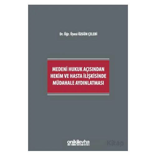 Medeni Hukuk Açısından Hekim ve Hasta İlişkisinde Müdahale Aydınlatması