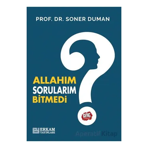 Allahım Sorularım Bitmedi - Soner Duman - Erkam Yayınları