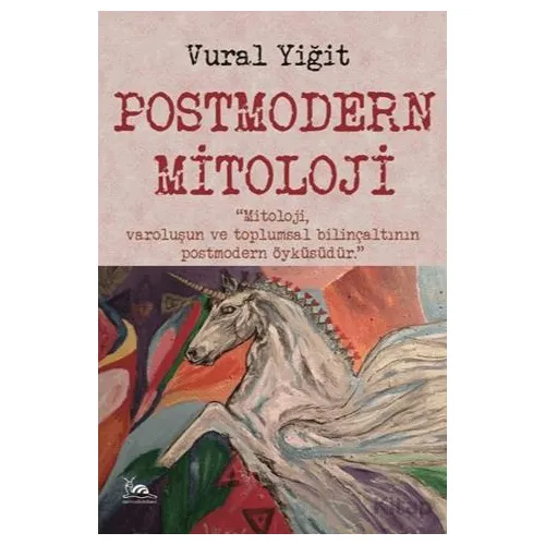 Postmodern Mitoloji - Vural Yiğit - Sarmal Kitabevi