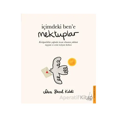 İçimdeki Ben’e Mektuplar - Sahra Hazal Kaleli - Destek Yayınları