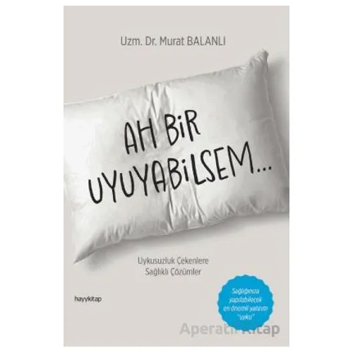 Ah Bir Uyuyabilsem - Murat Balanlı - Hayykitap