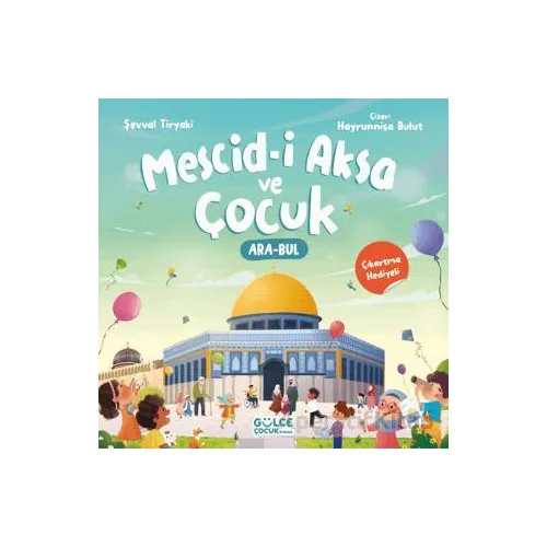 Mescid-i Aksa ve Çocuk (Çıkartma Hediyeli, Ara - Bul Kitabı) - Şevval Tiryaki - Timaş Gülce Çocuk