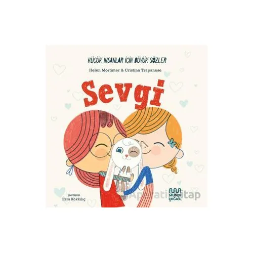 Küçük İnsanlar İçin Büyük Sözler: Sevgi - Helena Mortimer - Mundi