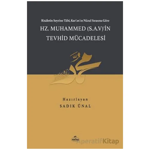 Hz. Muhammed (S.A.V.)in Tevhid Mücadelesi - Sadık Ünal - Ravza Yayınları