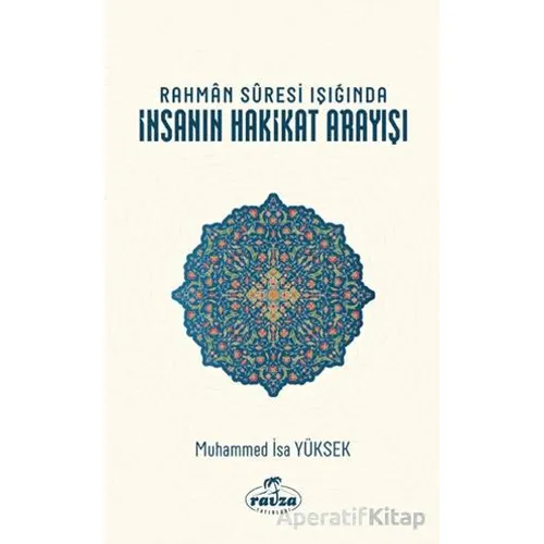 Rahman Suresi Işığında İnsanın Hakikat Arayışı - Muhammed İsa Yüksek - Ravza Yayınları