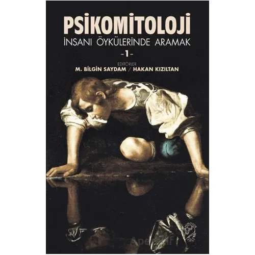 Psikomitoloji - İnsanı Öykülerinde Aramak 1 - Hakan Kızıltan - Minotor Kitap