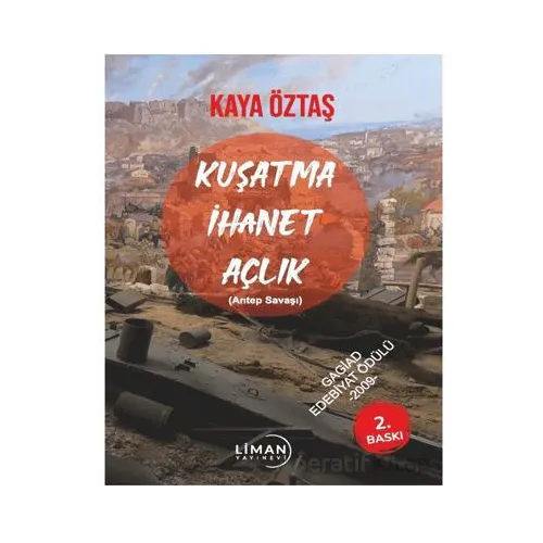 Kuşatma, İhanet, Açlık - Kaya Öztaş - Liman Yayınevi