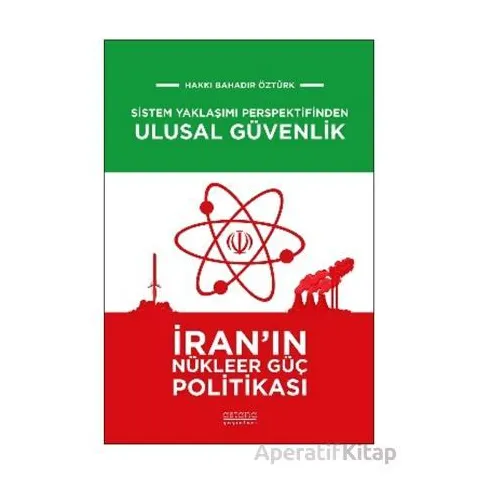 Sistem Yaklaşımı Perspektifinden Ulusal Güvenlik: İranın Nükleer Güç Politikası