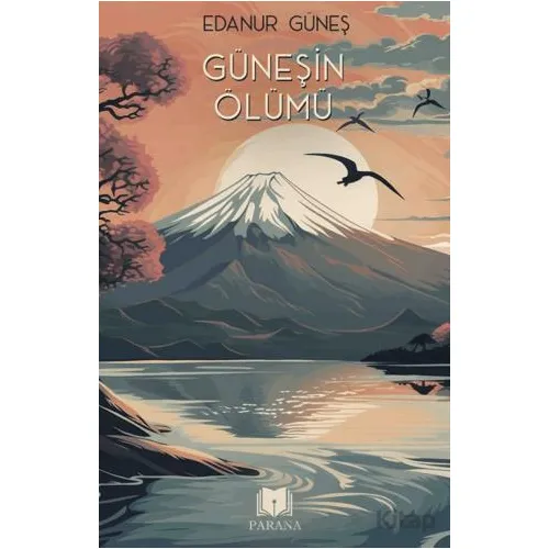 Güneşin Ölümü - Edanur Güneş - Parana Yayınları