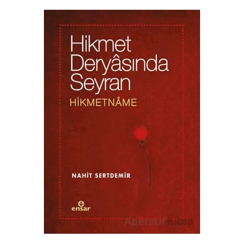 Hikmet Deryasında Seyran - Hikmetname - Nahit Sertdemir - Ensar Neşriyat