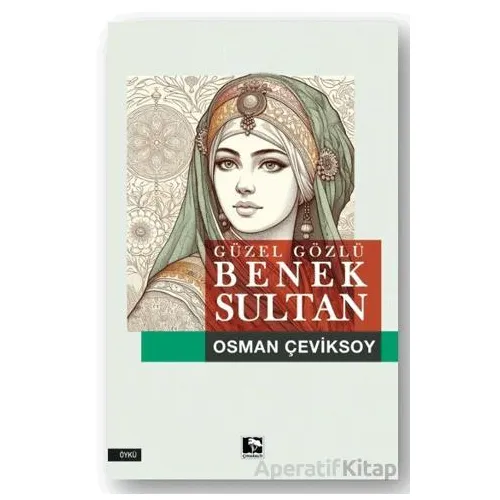 Güzel Gözlü Benek Sultan - Osman Çeviksoy - Çınaraltı Yayınları