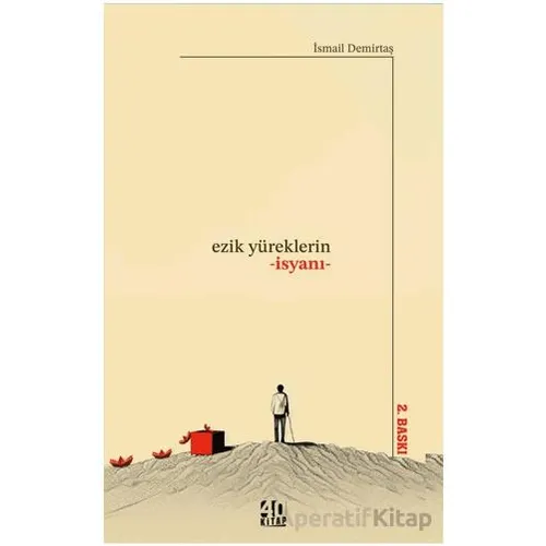 Ezik Yüreklerin İsyanı - İsmail Demirtaş - 40 Kitap