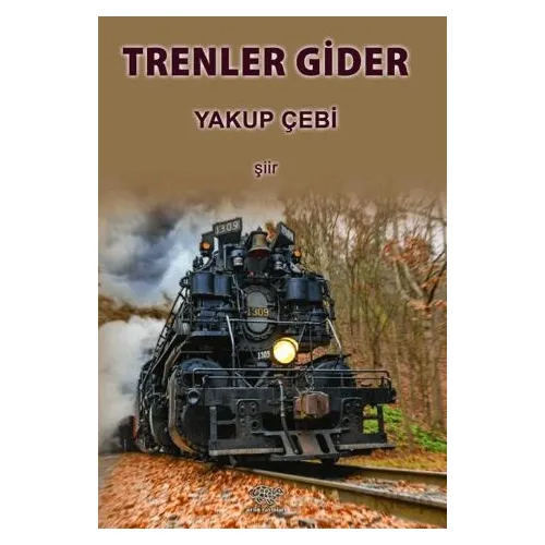 Trenler Gider - Yakup Çebi - Ürün Yayınları