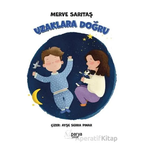 Uzaklara Doğru - Merve Sarıtaş - Parya Kitap