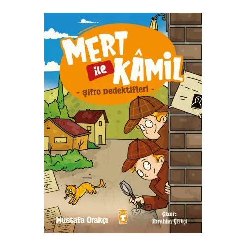 Mert ile Kamil Şifre Dedektifleri - Mustafa Orakçı - Timaş Çocuk