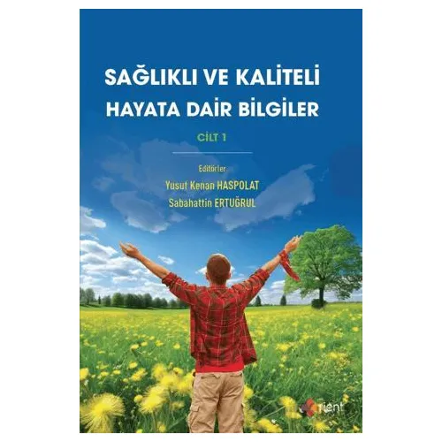 Sağlıklı ve Kaliteli Hayata Dair Bilgiler Cilt 1 - Sabahattin Ertuğrul - Kadim Yayınları