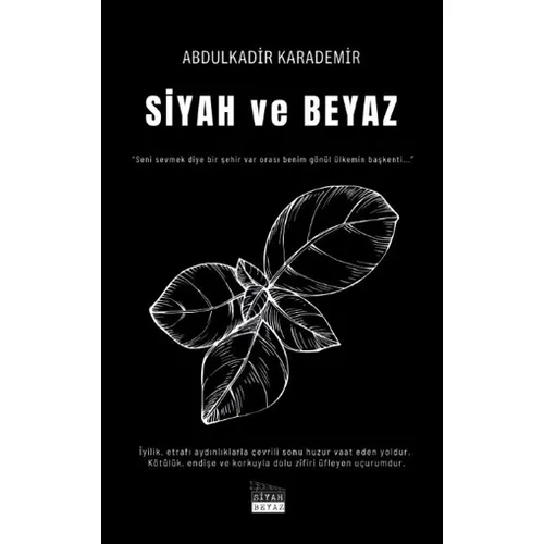 Siyah ve Beyaz - Abdulkadir Karademir - Siyah Beyaz Yayınları
