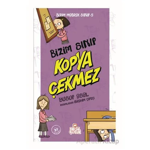 Bizim Sınıf Kopya Çekmez - Yusuf Asal - Nesil Çocuk Yayınları