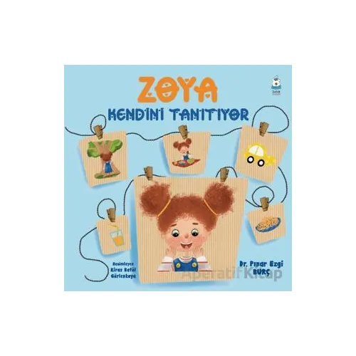 Zoya Kendini Tanıtıyor - Pınar Ezgi Burç - Luna Çocuk Yayınları