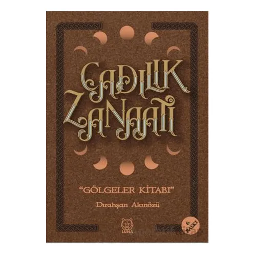 Cadılık Zanaatı - Gölgeler Kitabı - Dırahşan Akınözü Ergin - Luna Yayınları