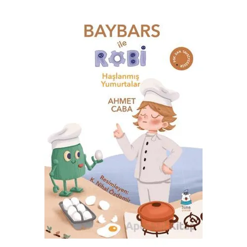 Baybars ile Robi Haşlanmış Yumurtalar - Ahmet Caba - Luna Çocuk Yayınları