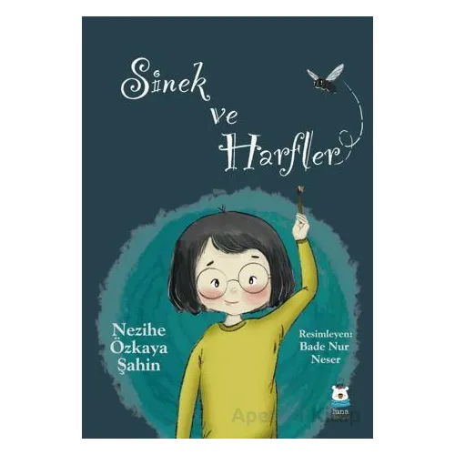 Sinek ve Harfler - Nezihe Özkaya Şahin - Luna Çocuk Yayınları
