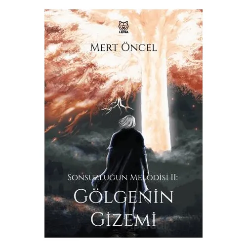 Sonsuzluğun Melodisi 2: Gölgenin Gizemi - Mert Öncel - Luna Yayınları