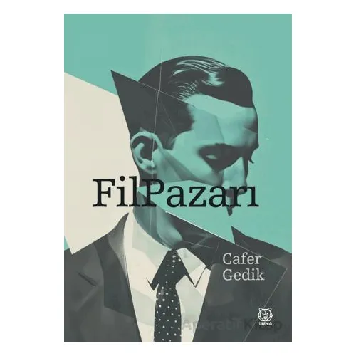 Fil Pazarı - Cafer Gedik - Luna Yayınları