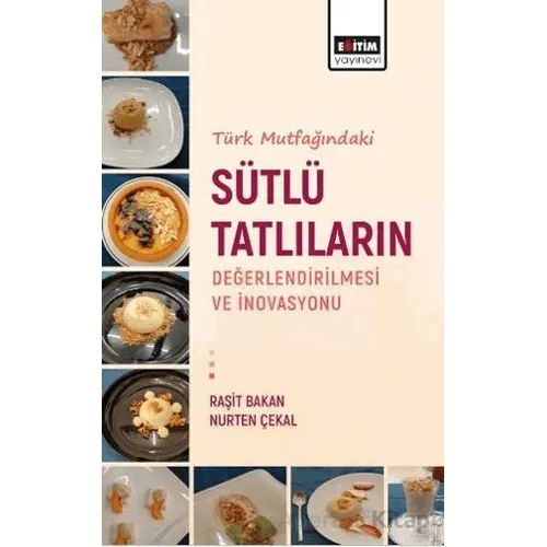 Türk Mutfagındaki Sütlü Tatlıların Değerlendirilmesi