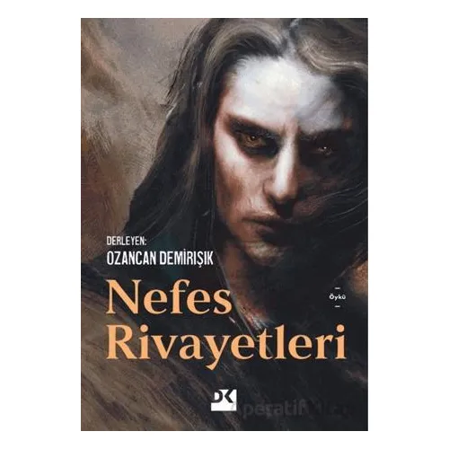 Nefes Rivayetleri - Kolektif - Doğan Kitap