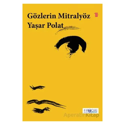Gözlerin Mitralyöz - Yaşar Polat - Favori Yayınları