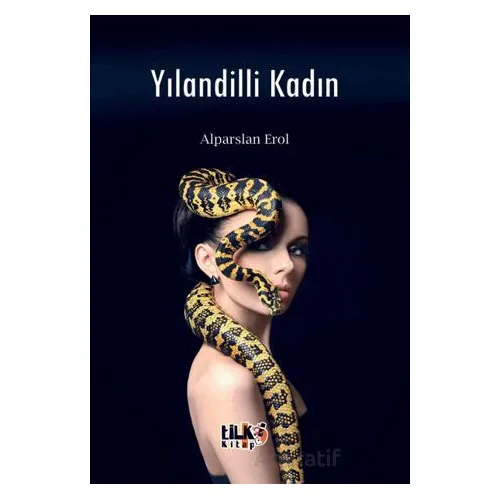 Yılandilli Kadın - Alparslan Erol - Tilki Kitap
