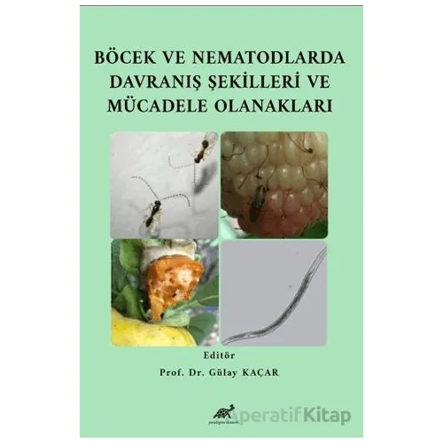 Böcek ve Nematodlarda Davranış Şekilleri ve Mücadele Olanakları