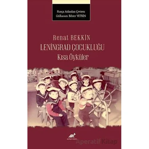 Renat Bekkin Leningrad Çocukluğu Kısa Öyküler - Kolektif - Paradigma Akademi Yayınları