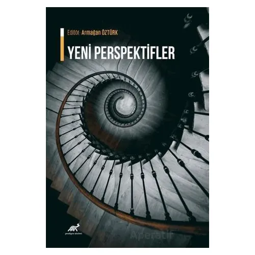 Yeni Perspektifler - Armağan Öztürk - Paradigma Akademi Yayınları