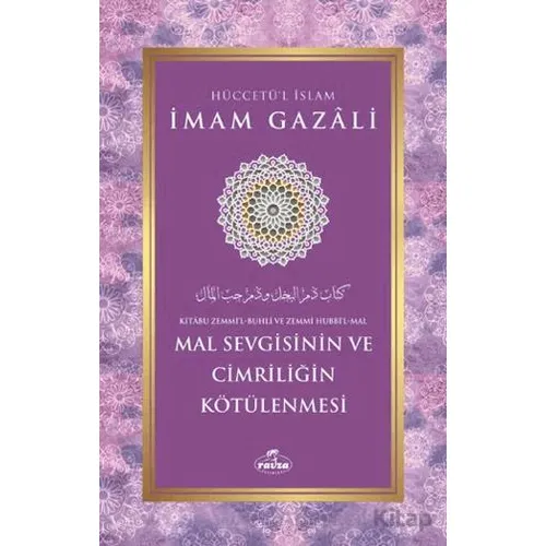 Mal Sevgisinin ve Cimriliğin Kötülenmesi - İmam Gazali - Ravza Yayınları