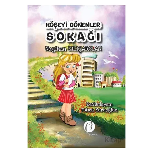 Köşeyi Dönenler Sokağı - Nagihan Kılıçarslan - Herdem Kitap