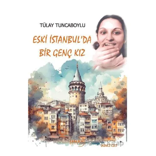 Eski İstanbul’da Bir Genç Kız - Tülay Tuncaboylu - Liman Yayınevi
