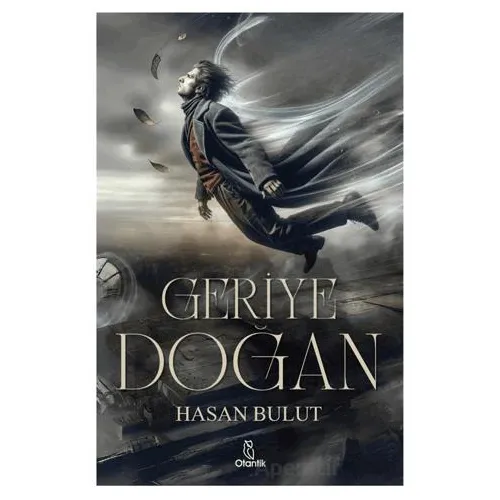 Geriye Doğan - Hasan Bulut - Otantik Kitap