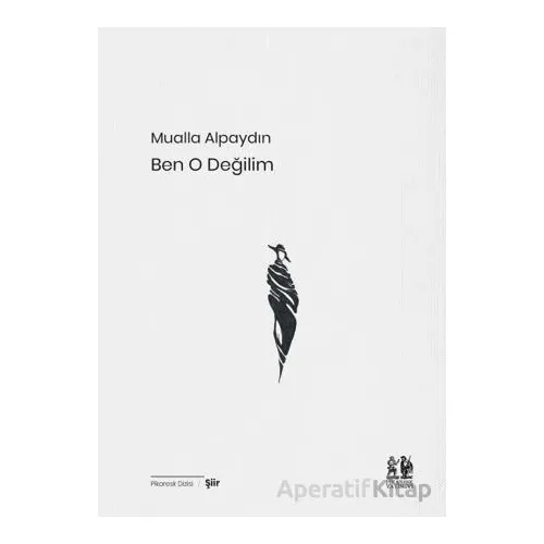 Ben O Değilim - Mualla Alpaydın - Pikaresk Yayınevi