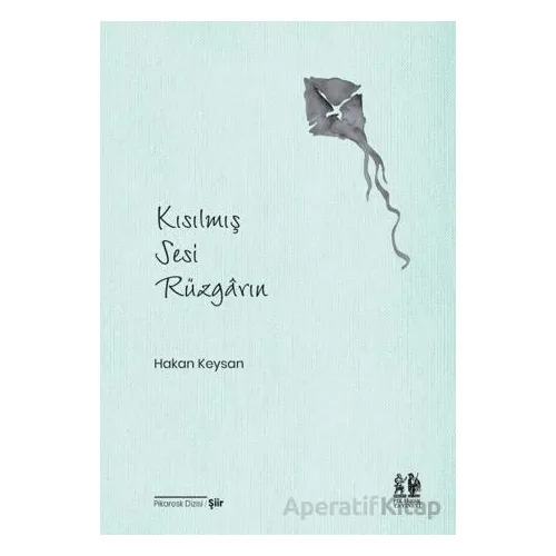Kısılmış Sesi Rüzgarın - Hakan Keysan - Pikaresk Yayınevi